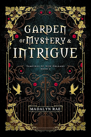 Garden of Mystery and Intrigue by Madalyn Rae, Madalyn Rae