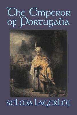 The Emperor of Portugalia by Selma Lagerlöf