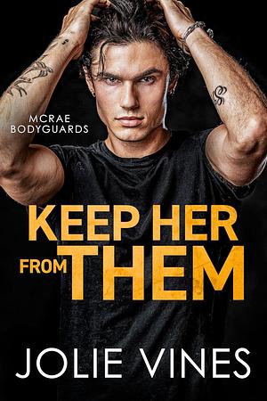 Keep Her from Them by Jolie Vines, Jolie Vines