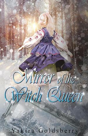 Mirror of the Witch Queen by Yakira Goldsberry