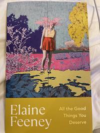 All the Good Things You Deserve by Elaine Feeney