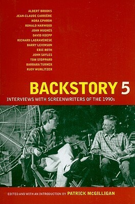 Backstory 5: Interviews With Screenwriters of the 1990s by Patrick McGilligan