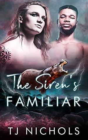 The Siren's Familiar by TJ Nichols