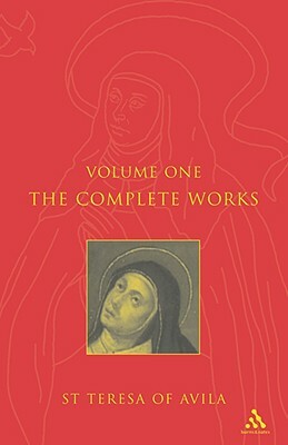 Complete Works St. Teresa of Avila Vol1 by Teresa of Avila