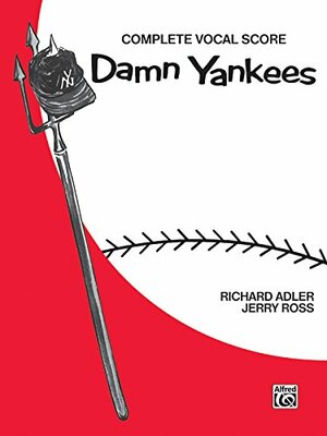 Damn Yankees by Jerry Ross, Richard Adler, George Abbott, Douglass Wallop