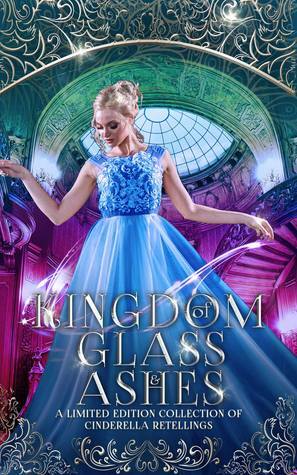 Kingdom of Glass and Ashes by D.L. Pitchford, Holly Hook, Emma Savant, Mira Crest, Anna Santos, R. Castro, J.A. Armitage, Audrey Rich, Madison Stone, Cate Dean, Jennifer Ellision