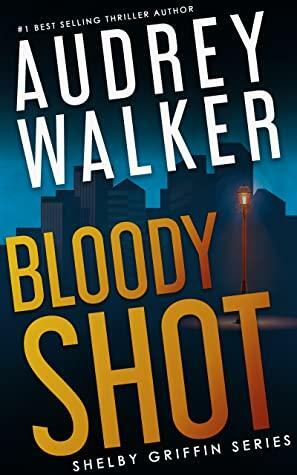 Bloody Shot by Audrey Walker