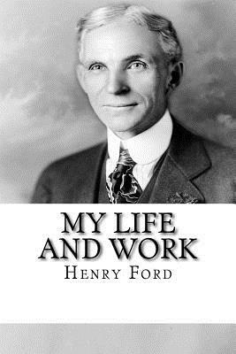 My Life and Work by Henry Ford