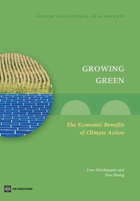 Growing Green: The Economic Benefits of Climate Action by Fan Zhang, Uwe Deichmann