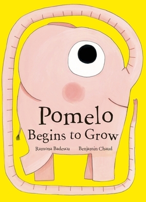 Pomelo Begins to Grow by Benjamin Chaud, Claudia Zoe Bedrick, Ramona Bădescu