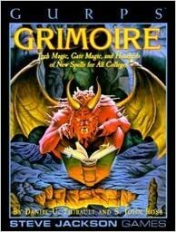 GURPS Grimoire: Tech Magic, Gate Magic, and Hundreds of New Spells for All Colleges by Daniel U. Thibault, S. John Ross