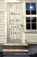 Music of the Inner Lakes: Stories by Roger Sheffer