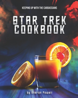 Star Trek Cookbook: Keeping Up with The Cardassians by Sharon Powell