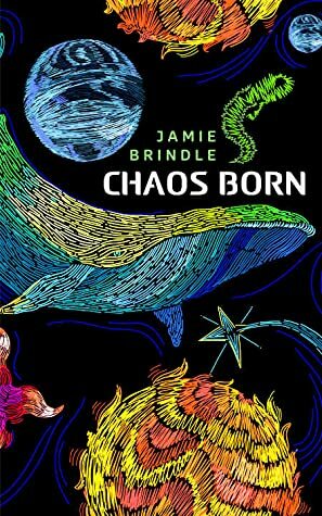 Chaos Born (The Storystream, #1) by Jamie Brindle