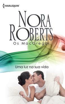 Uma Luz na Sua Vida by Nora Roberts