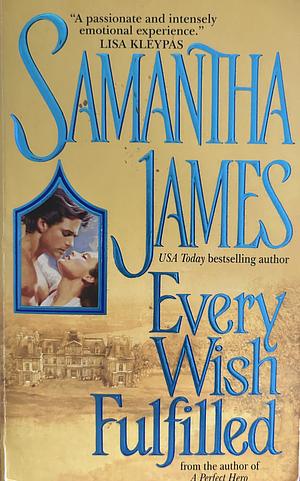 Every Wish Fulfilled by Samantha James