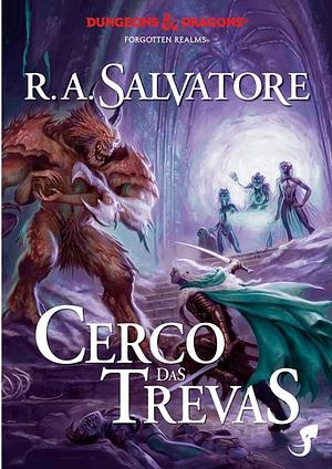 Cerco das Trevas by R.A. Salvatore
