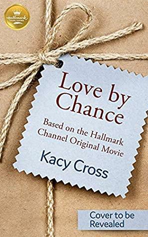 Love By Chance by Kacy Cross