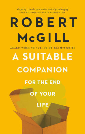 A Suitable Companion for the End of Your Life by Robert Mcgill