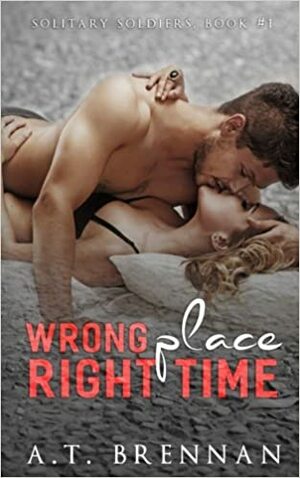 Wrong Place, Right Time by A.T. Brennan, Mandie Mills