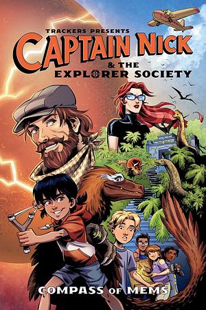 Trackers Presents: Captain Nick & The Explorer Society: Compass of Mems by Michelle McCann, Grey Allison, Tony Deis