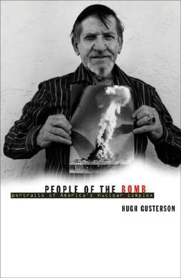 People of the Bomb: Portraits of America's Nuclear Complex by Hugh Gusterson