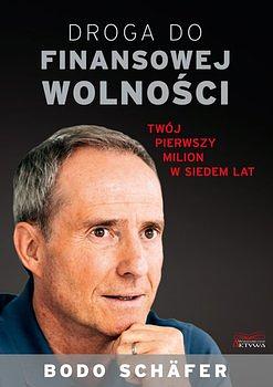 Droga do finansowej wolności. Pierwszy milion w ciągu siedmiu lat by Bodo Schäfer