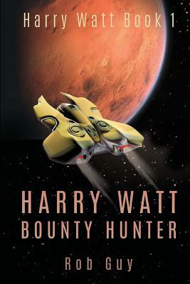 Harry Watt, Bounty Hunter by Rob Guy
