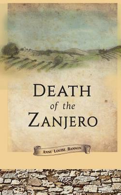 Death of the Zanjero by Anne Louise Bannon