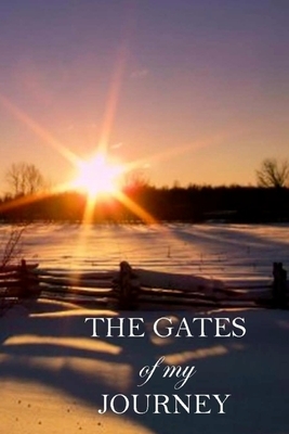 The Gates of My Journey by Dean Hanson
