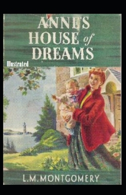 Anne's House of Dreams Illustrated by L.M. Montgomery