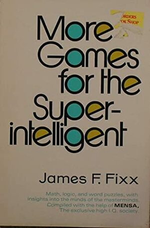 More Games for the Superintelligent by Jim Fixx