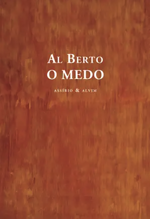 O Medo by Al Berto