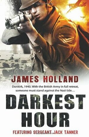 Darkest Hour by James Holland