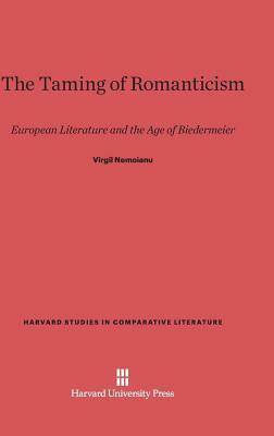 The Taming of Romanticism by Virgil Nemoianu