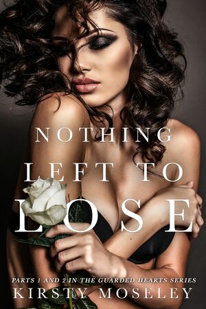 Nothing Left to Lose by Kirsty Moseley