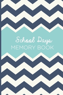 School Days Memory Book (Blue) by Courtney Lotzer