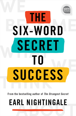 The Six-Word Secret to Success by Earl Nightingale