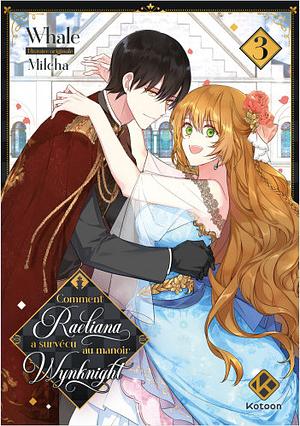 Comment Raeliana a survécu au manoir Wynknight, Tome 3 by Milcha, Whale