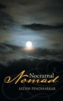 Nocturnal Nomad by Satish Pendharkar