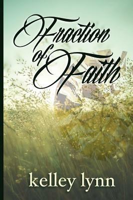 Fraction of Faith by Kelley Lynn