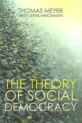 The Theory of Social Democracy by Thomas Meyer