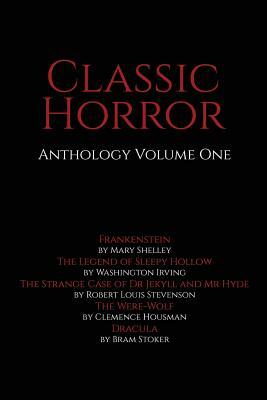 Classic Horror: Anthology Volume One by Robert Louis Stevenson, Washington Irving, Clemence Housman