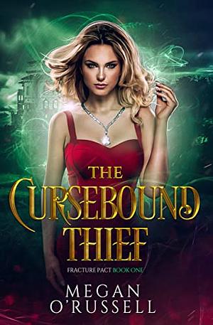 The Cursebound Thief by Megan O'Russell