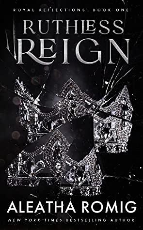 Ruthless Reign by Aleatha Romig