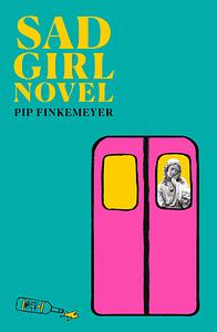 Sad Girl Novel by Pip Finkemeyer