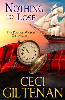 Nothing to Lose: The Pocketwatch Chronicles by Ceci Giltenan