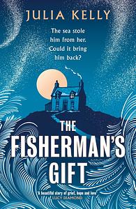 The Fisherman's Gift by Julia Kelly