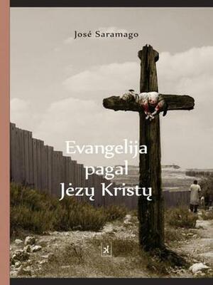 Evangelija pagal Jėzų Kristų by José Saramago, Zigmantas Ardickas