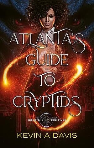 Atlanta's Guide to Cryptids by Kevin A. Davis